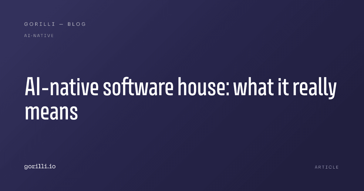 AI-native software house: what it really means