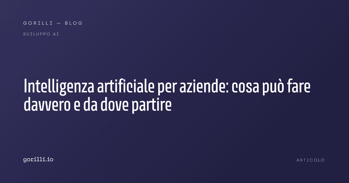 Intelligenza artificiale per aziende: cosa può fare davvero e da dove partire
