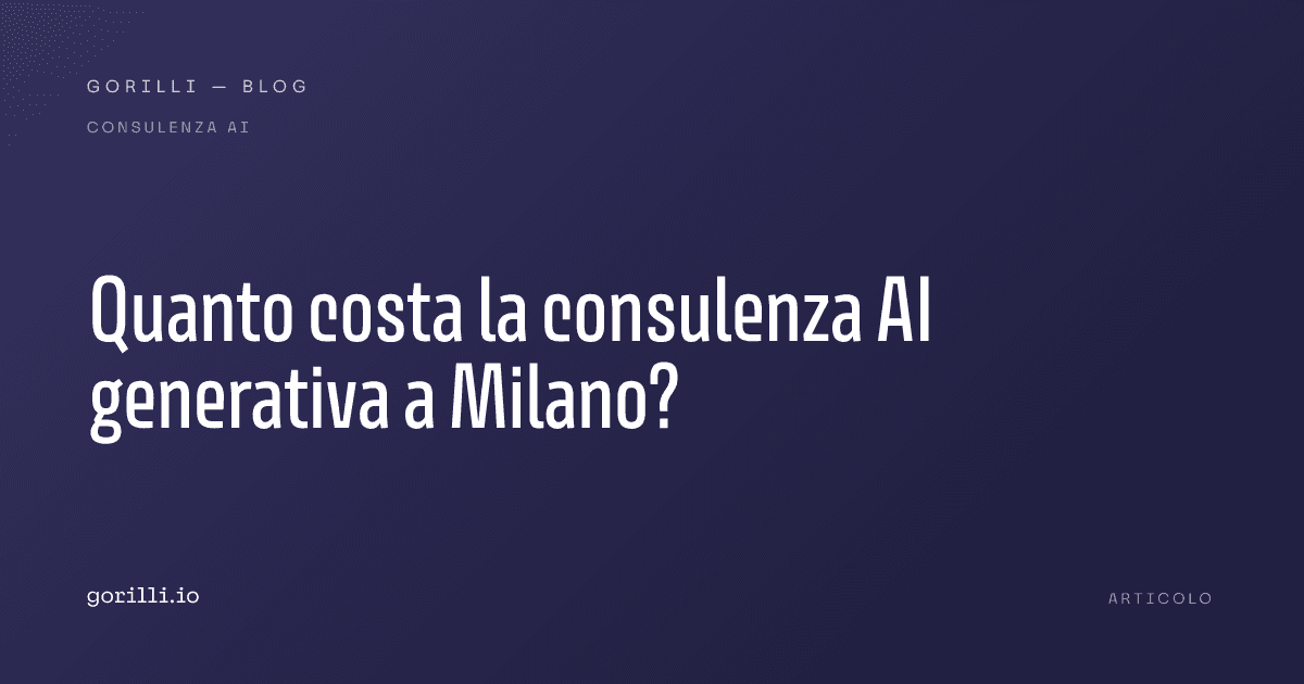 Quanto costa la consulenza AI generativa a Milano?